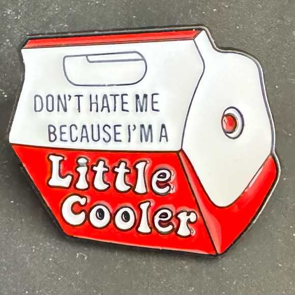 NWT - Don’t Hate Me Because I’m a Little Cooler - Enamel Pin - Picture 1 of 2